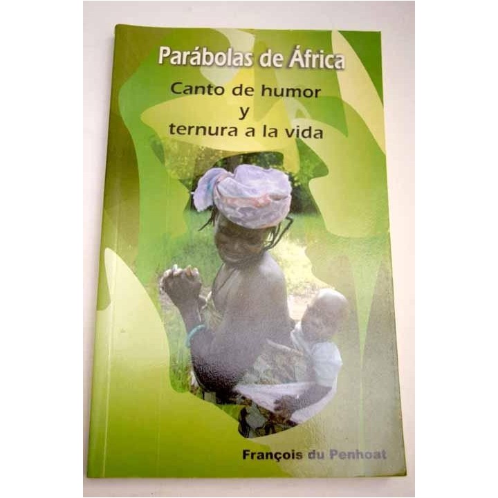 Parábolas de África: (canto de humor y ternura a la vida)